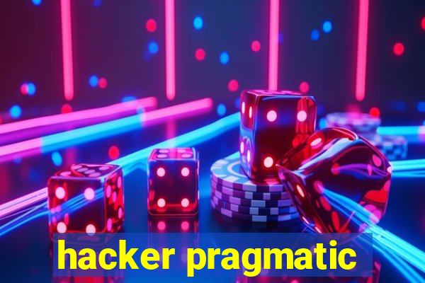 hacker pragmatic